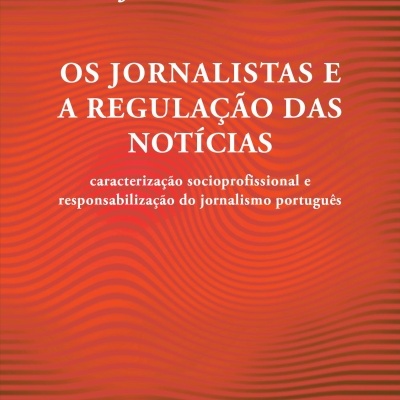 OS JORNALISTAS E A REGULAÇÃO DAS NOTÍCIAS