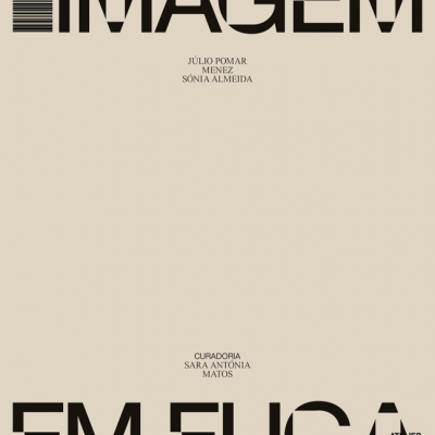 Imagem em Fuga: Júlio Pomar, Menez e Sónia Almeida