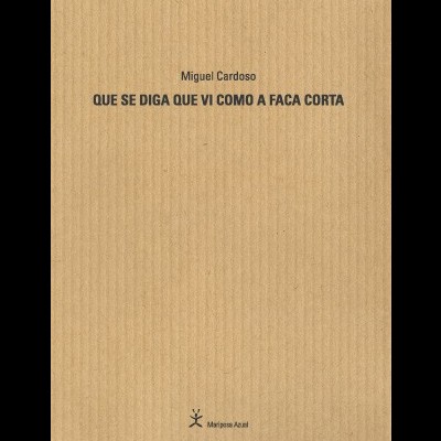 Que se diga que vi como a faca corta