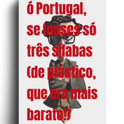 ó Portugal, se fosses só três sílabas