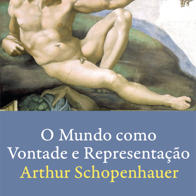 O Mundo Como Vontade e Representação