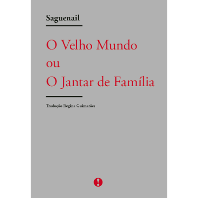 Capa de livro cinza com texto em preto e vermelho, titulo O Velho Mundo ou O Jantar de Família