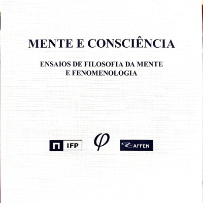 Mente e consciência: ensaios de filosofia da mente e fenomenologia