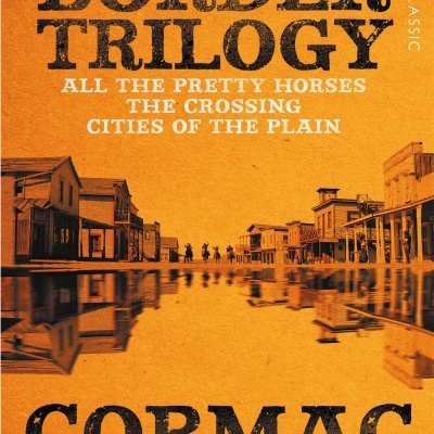 The Border Trilogy: All the Pretty Horses / The Crossing / Cities of the Plain
