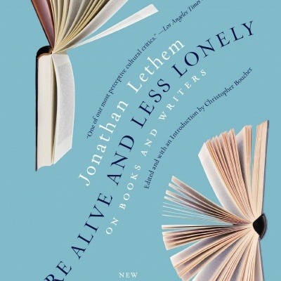 More Alive and Less Lonely: On Books and Writers