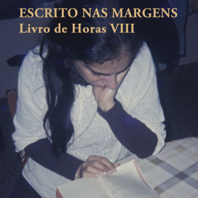 Escrito nas Margens - Livro de Horas VIII