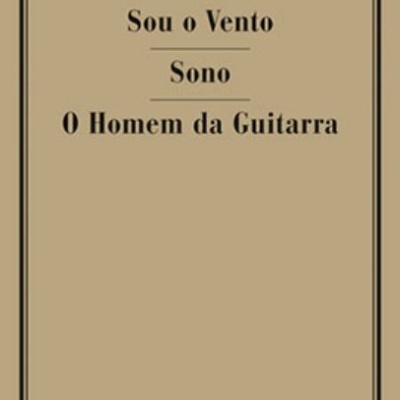 Sou o Vento / Sono / O Homem da Guitarra