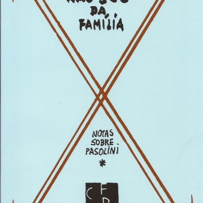 Não Sou da Família - notas sobre Pasolini