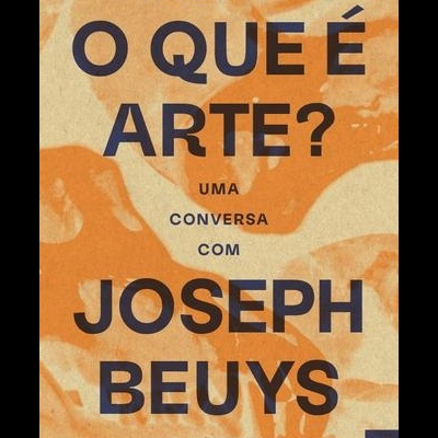 O que é arte? — Uma conversa com Joseph Beuys