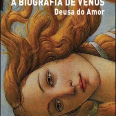 A Biografia de Vénus - Deusa do Amor