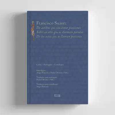 De actibus qui vocantur passiones / Sobre os atos que se chamam paixões / De los actos que se llaman pasiones