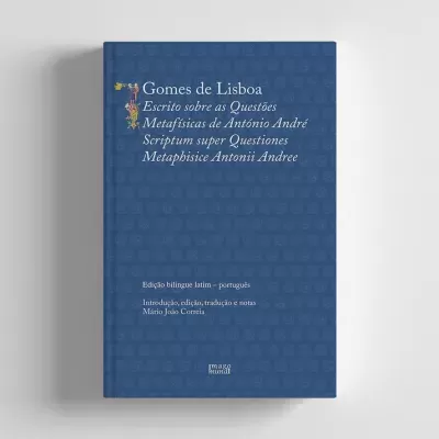 Escritos sobre as questões metafísicas de António André / Scriptum super questiones methaphisice Antonii Andre
