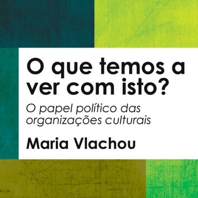 O que temos a ver com isto? O papel político das organizações culturais