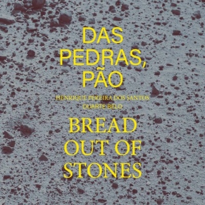 Das Pedras, Pão | Bread from Stones