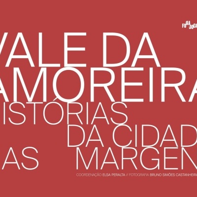 Vale da Amoreira: Histórias da Cidade nas Margens
