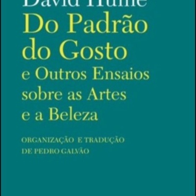 Do Padrão do Gosto e Outros Ensaios sobre as Artes e a Beleza