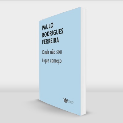 Onde não sou é que começo