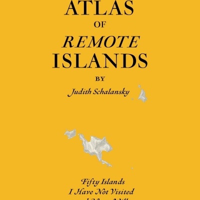 Pocket Atlas Of Remote Islands. Fifty Islands I Have Not Visited And Never Will