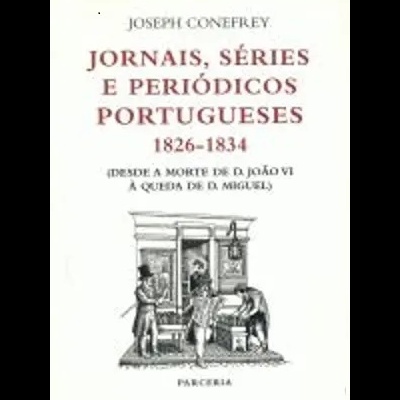 Jornais, Séries e Periódicos Portugueses 1826-1834