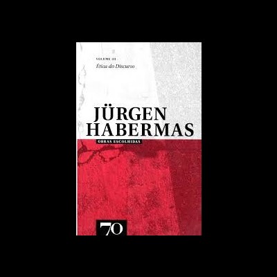 Obras Escolhidas de Jürgen Habermas Vol. III - Ética do Discurso
