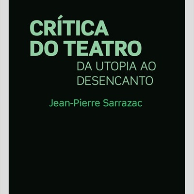 Crítica do Teatro - Da Utopia ao Desencanto