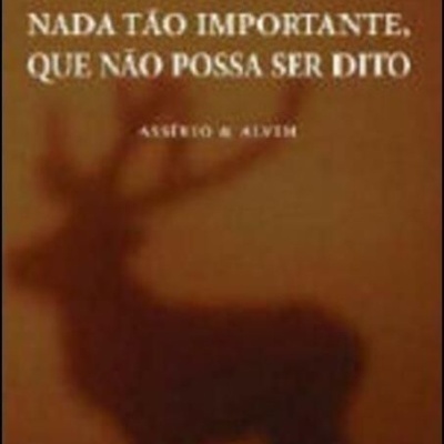 Nada Tão Importante, Que Não Possa Ser Dito
