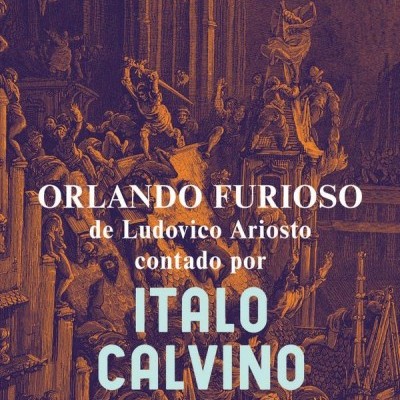 Orlando Furioso, de Ludovico Ariosto, Contado por Italo Calvino
