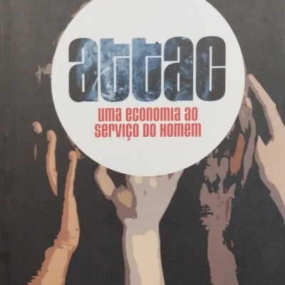 Attac: Uma economia ao serviço do Homem