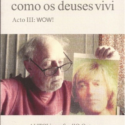 Como os Deuses Vivi — Acto III: WOW!