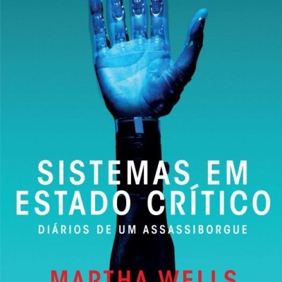 Sistemas em Estado Crítico - Diários de Um Assassiborgue