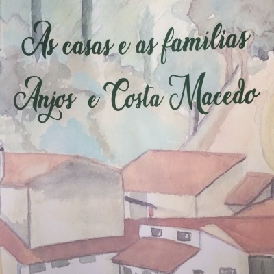 As Casas e as Famílias Anjos e Costa Macedo