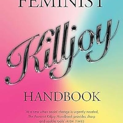 The Feminist Killjoy