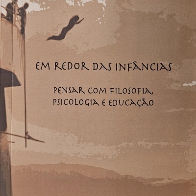 Em Redor das Infâncias - Pensar com Filosofia, Psicologia e Educação