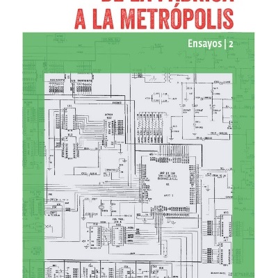 De La Fábrica A la metrópolis