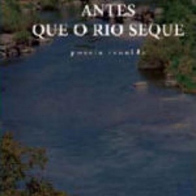 Antes Que o Rio Seque