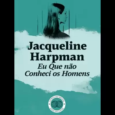 Eu Que não Conheci os Homens