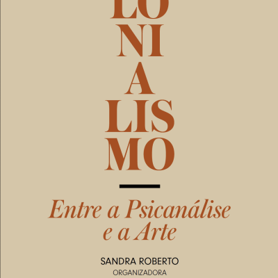 Colonialismo. Entre a psicanálise e a arte