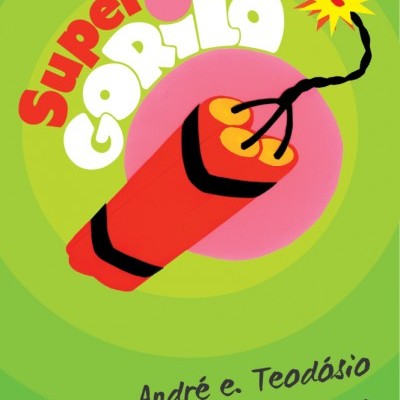 Ilustração de cartucho de dinamite com pavio aceso e texto 'Super Gorilo', autores André e Teodósio e José Maria Vieira Mendes