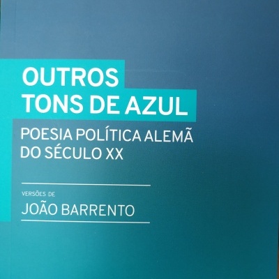 Outros Tons de Azul. Poesia Política Alemã do Século XX