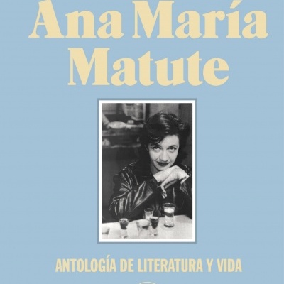 El Libro De Ana María Matute: Antología de literatura y vida