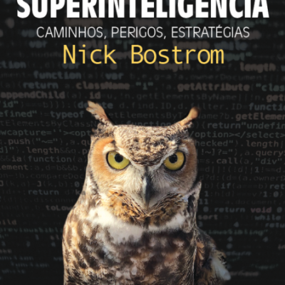 Superinteligência — Caminhos, Perigos, Estratégias