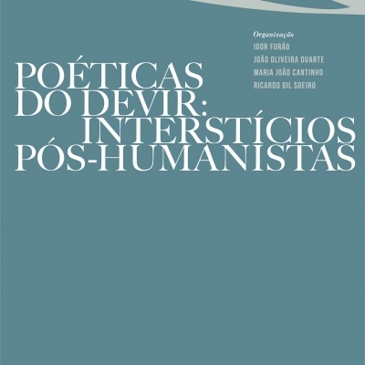 Poéticas do Devir: Interstícios pós-humanistas