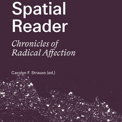 Slow Spatial Reader: Chronicles of Radical Affection