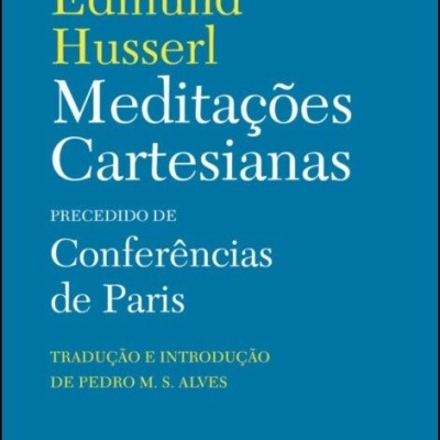Meditações Cartesianas Precedido de Conferências de Paris