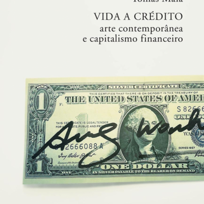 Vida a Crédito — Arte Contemporânea e Capitalismo Financeiro