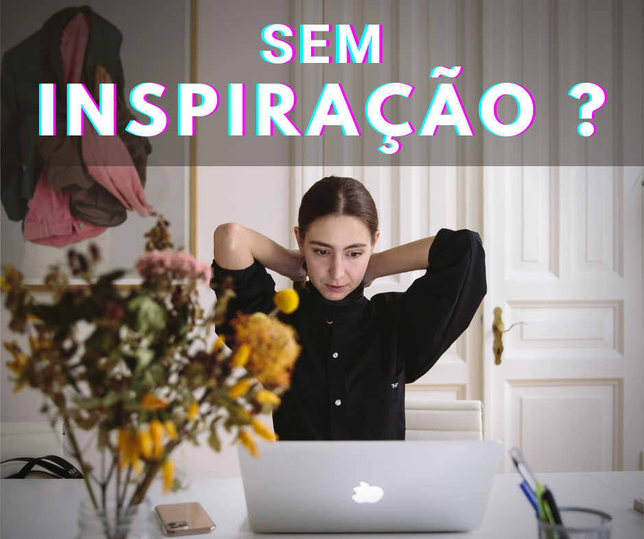 Sem Inspiração ? Sem Inspiração ?