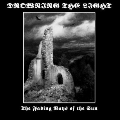 DROWNING THE LIGHT – The Fading Rays Of The Sun   (Jewel and Digipack)