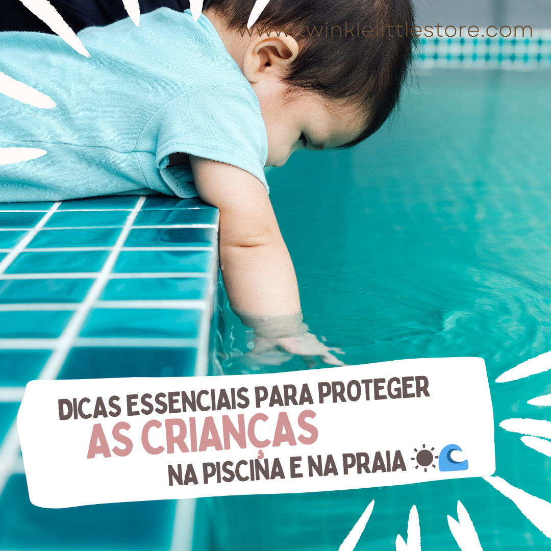 Dicas Essenciais para Proteger as crianças na Piscina e na Praia ☀️🌊