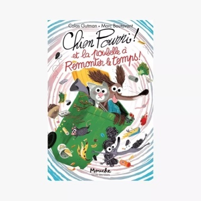 Livro Chien pourri! Et la poubelle à remonter le temps! (em francês)