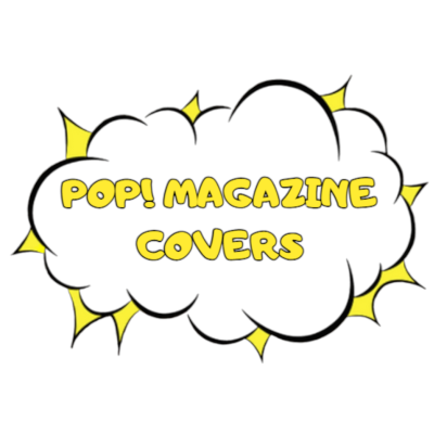 Pop! Magazine Covers